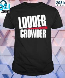 louder with crowder t shirts