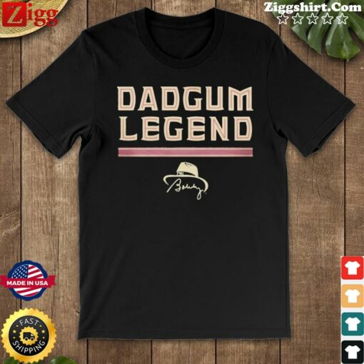 dadgum legend tshirt