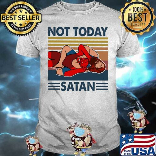 not today satan tshirt