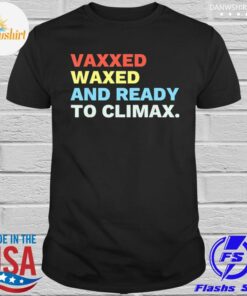 waxed and vaxxed t shirt