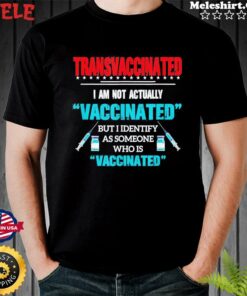 transvaccinated tshirt