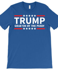 grab them by the pussy t shirt