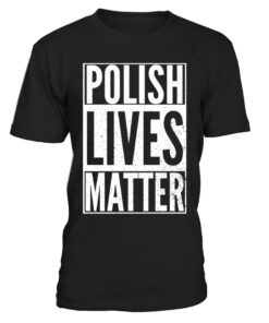 polish lives matter t shirt