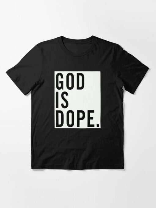 god is dope t shirt