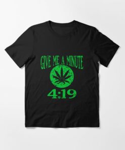 419 give me a minute t shirt
