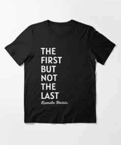 first but not the last t shirt