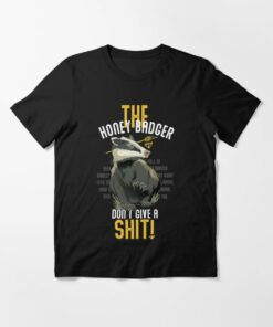 honey badger don t care t shirt