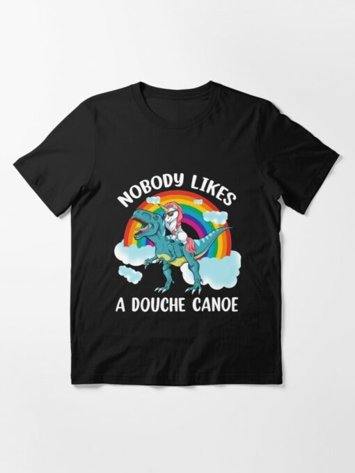 nobody likes a douche canoe t shirt