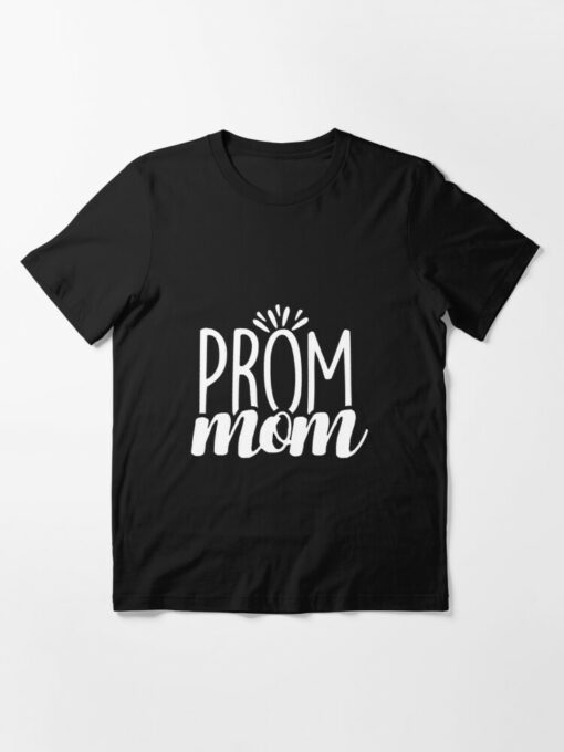 prom mom t shirt