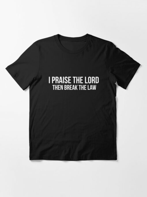 praise the lord t shirt