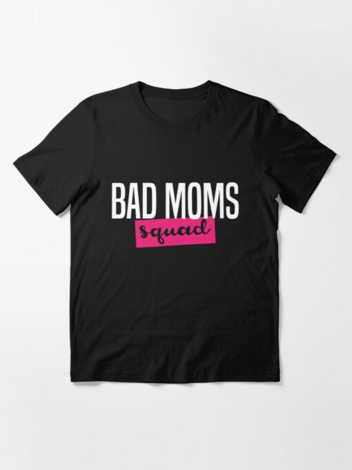 bad moms tshirt