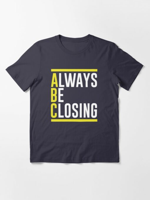 always be closing t shirt