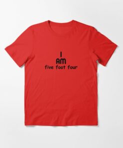 i am five foot four t shirt