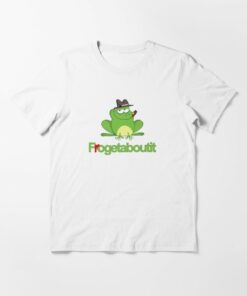 frogetaboutit shirt