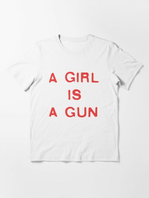 a girl is a gun t shirt