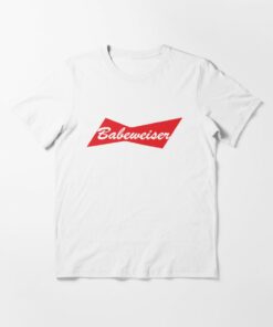 babeweiser t shirt