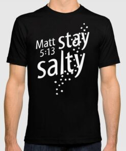 salty tshirt
