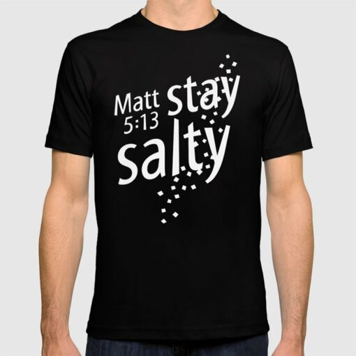 salty tshirt