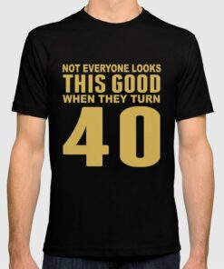 turning 40 tshirt