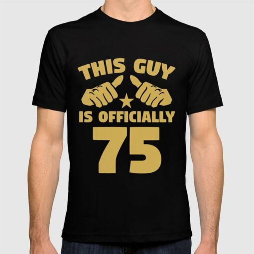 75th birthday tshirt