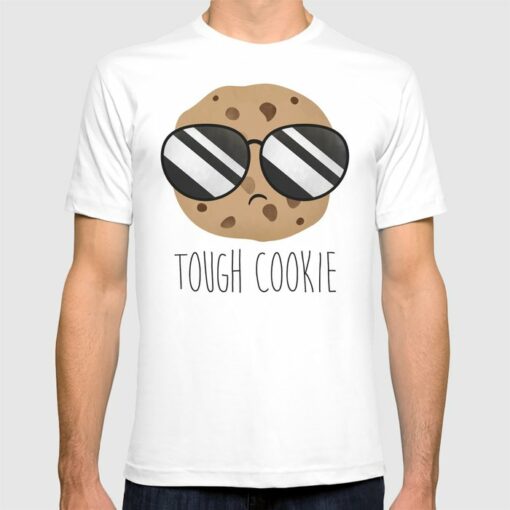 tough cookie t shirt