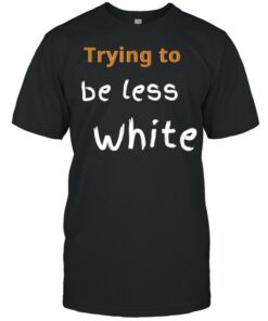 be less white t shirt