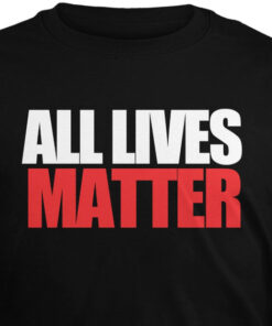 all lives matter tshirt