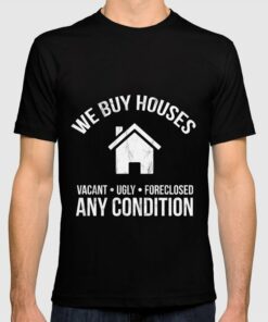 i buy houses t shirt