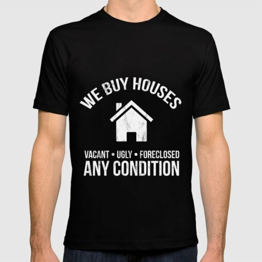 i buy houses t shirt