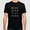 work hard t shirt