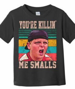 you're killin me smalls t shirts